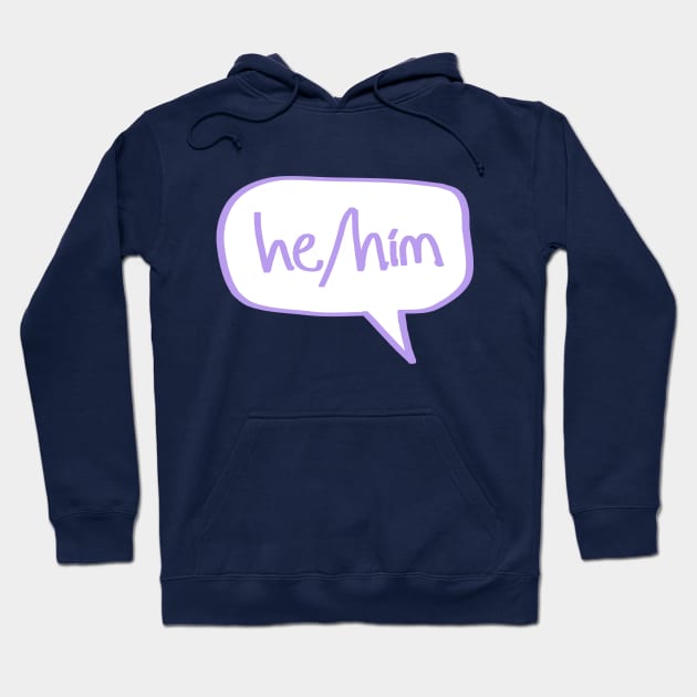 He/Him pronouns Hoodie by SpectacledPeach